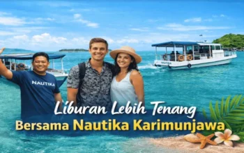 Liburan Lebih Tenang Bersama Nautika Karimunjawa