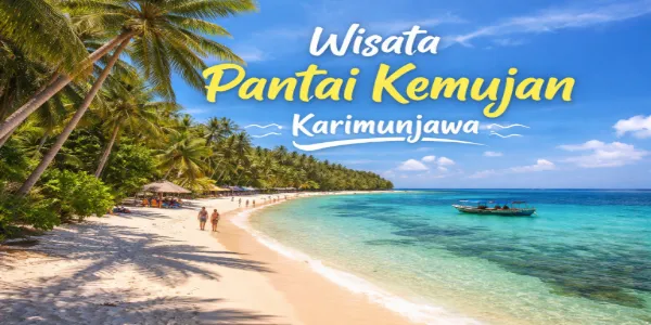 Wisata Pantai Kemujan Karimunjawa untuk Liburan Menyenangkan