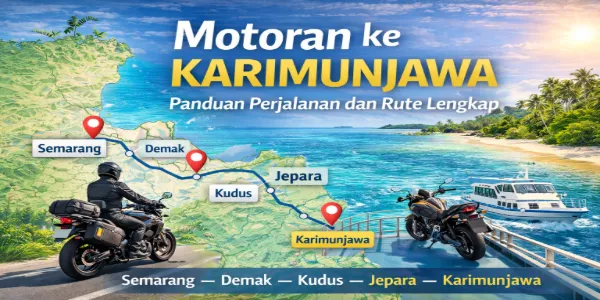 Motoran ke Karimunjawa Panduan Perjalanan dan Rute Lengkap