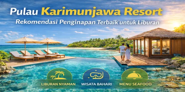 Pulau Karimunjawa Resort Rekomendasi Penginapan Terbaik untuk Liburan