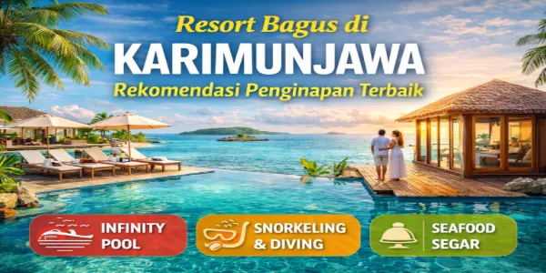 Resort Bagus di Karimunjawa Rekomendasi Penginapan Terbaik