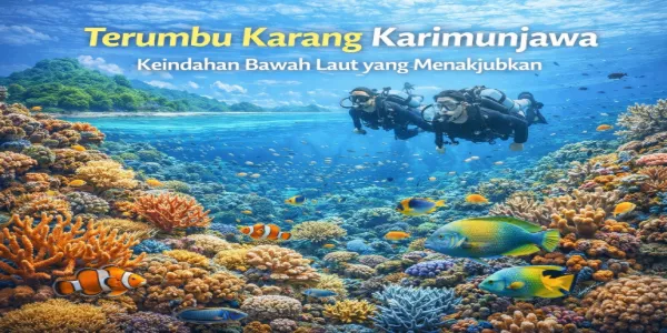 Terumbu Karang Karimunjawa Keindahan Bawah Laut yang Menakjubkan