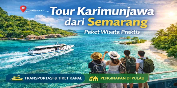 Tour Karimunjawa dari Semarang Paket Wisata Praktis