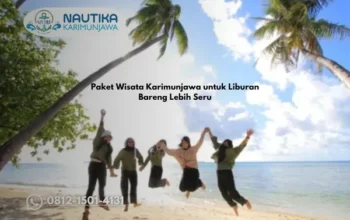 Paket Wisata Karimunjawa untuk 4 Orang Liburan Bareng Lebih Seru