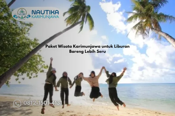 Paket Wisata Karimunjawa untuk 4 Orang Liburan Bareng Lebih Seru