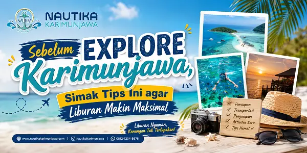 Sebelum Explore Karimunjawa, Simak Tips Ini agar Liburan Makin Maksimal