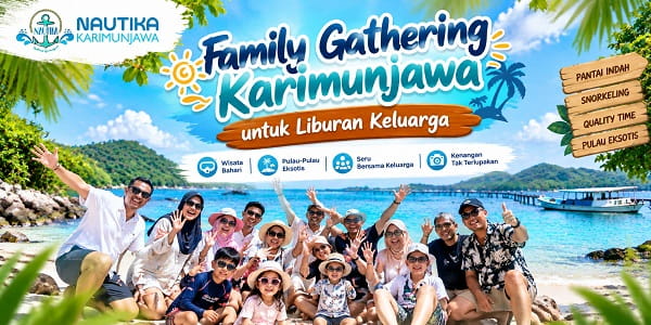 Family Gathering Karimunjawa untuk Liburan Keluarga