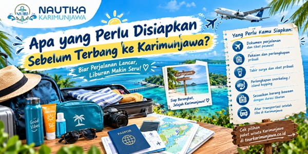 Persiapan terbang ke Karimunjawa dari Semarang dengan perlengkapan liburan dan tips perjalanan.