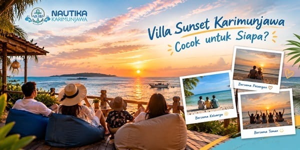 Villa Sunset Karimunjawa dengan pemandangan senja untuk liburan bersama pasangan, keluarga, dan teman