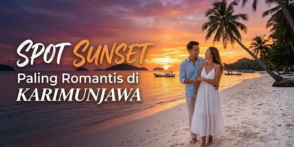 Spot Sunset Trip Karimunjawa Paling Romantis